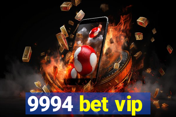 9994 bet vip